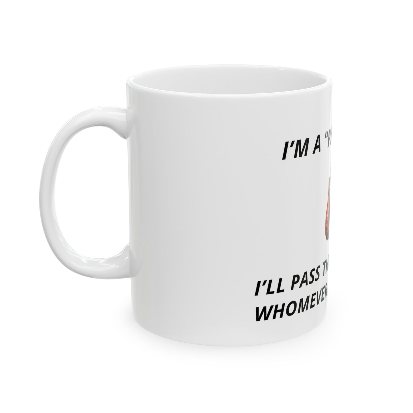 Pass a fist Ceramic Mug, (11oz) 0$ S&H